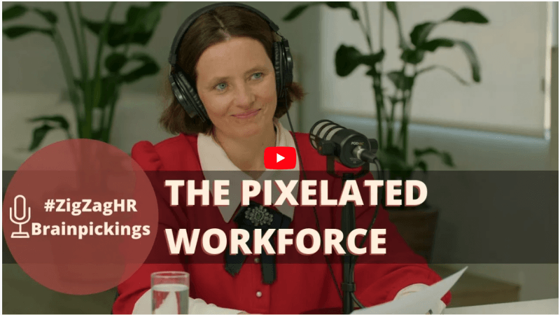 #ZigZagHR Podcast: The pixelated workforce